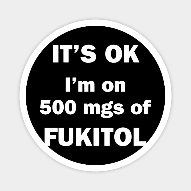 500mgs of fukitol Magnet by JanicBos